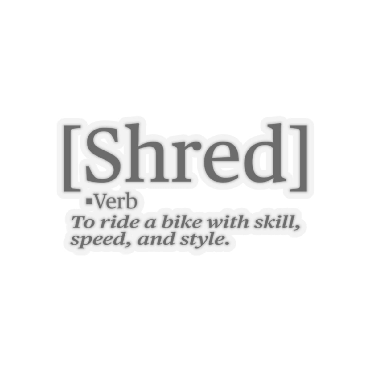 Shred Definition Kiss-Cut Stickers | Perfect for MTB